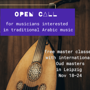 Leipzig Oud Festival Open Call Open Call for musicians insterested in traditional Arabic music